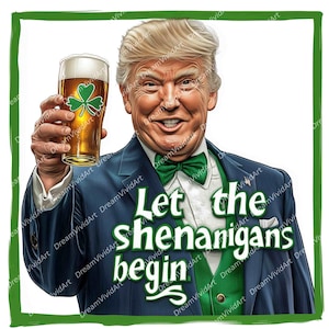 Let The Shenanigans Begin png, Trump St Pattys Png, Trump Clipart, Gráfico Digital, Download Instantâneo, Dia de São Patrício png, design de sublimação