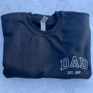 Dad Embroidered Sweatshirt, Custom Dad Shirt, Daddy Est Year Hoodie, Gift For New Dad, Father&#39;s Day Gift