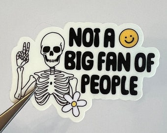 Not A Big Fan Of People Sticker