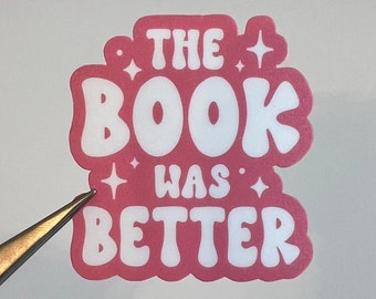 The Book Was Better Sticker