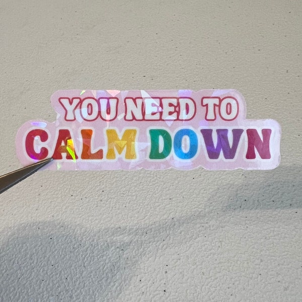You Need to Calm Down | Taylor Swift Sticker | Lover Album | Swiftie | Holographic | Pride