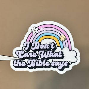 I Don&#39;t Care What The Bible Says Sticker