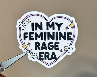 In My Feminine Rage Era Sticker