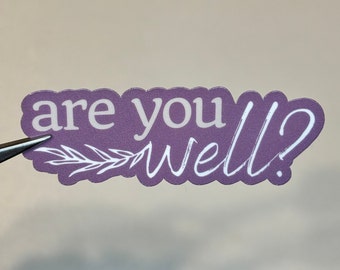 Are You Well Sticker