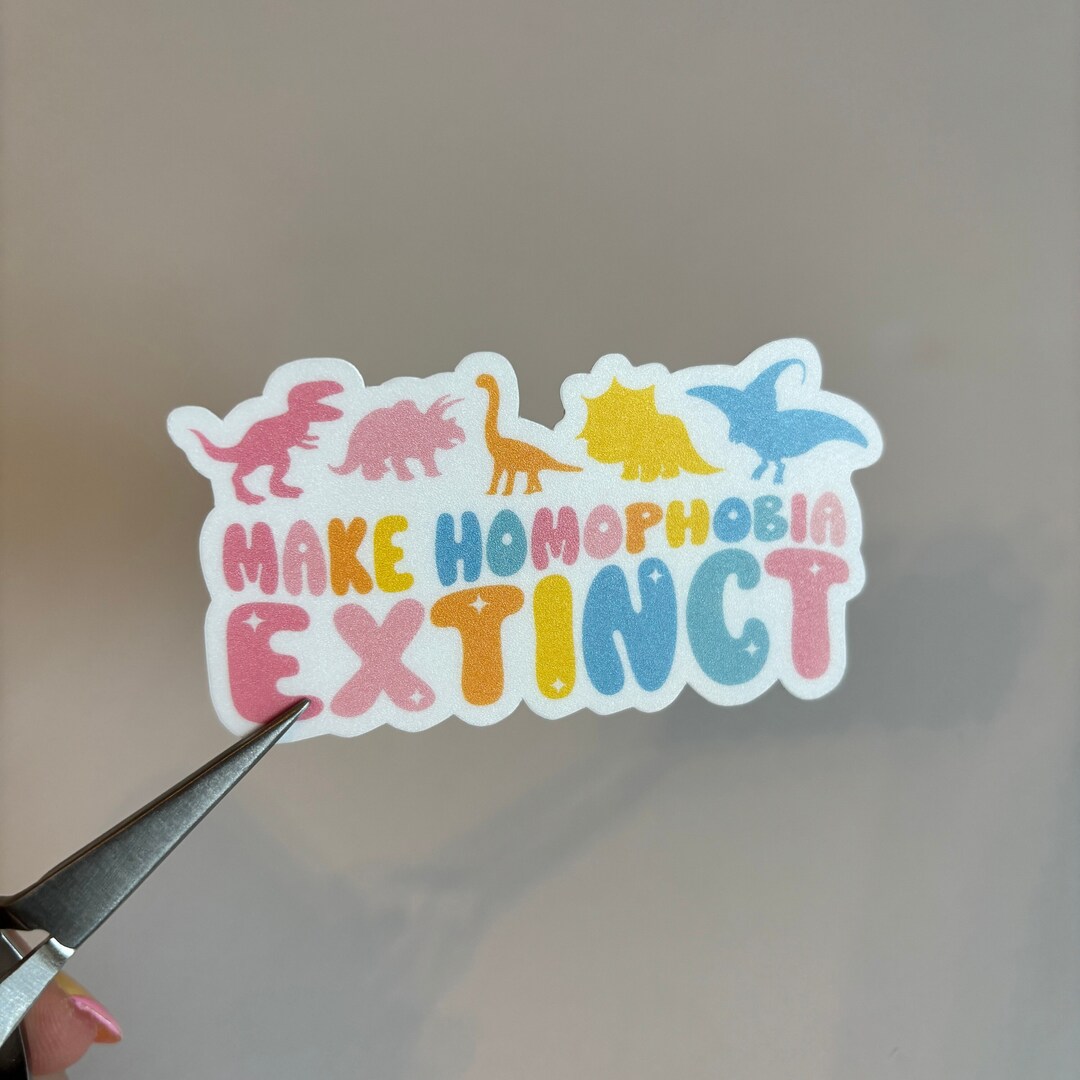 Exticnt Sticker Make Homophobia Extinct Sticker - Etsy