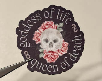 Goddess of Life, Queen of Death Sticker