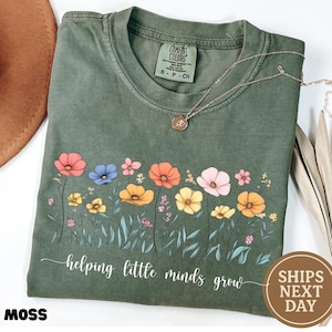 Comfort Colors® Helping Little Minds Grow, Kindergarten Shirt, Custom Teacher Shirt, Floral Teacher Shirt, Teacher Appreciation, Preschool