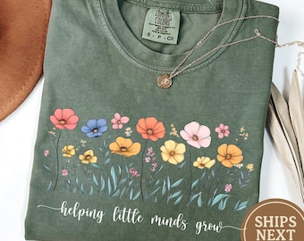 Comfort Colors® Helping Little Minds Grow, Kindergarten Shirt, Custom Teacher Shirt, Floral Teacher Shirt, Teacher Appreciation, Preschool