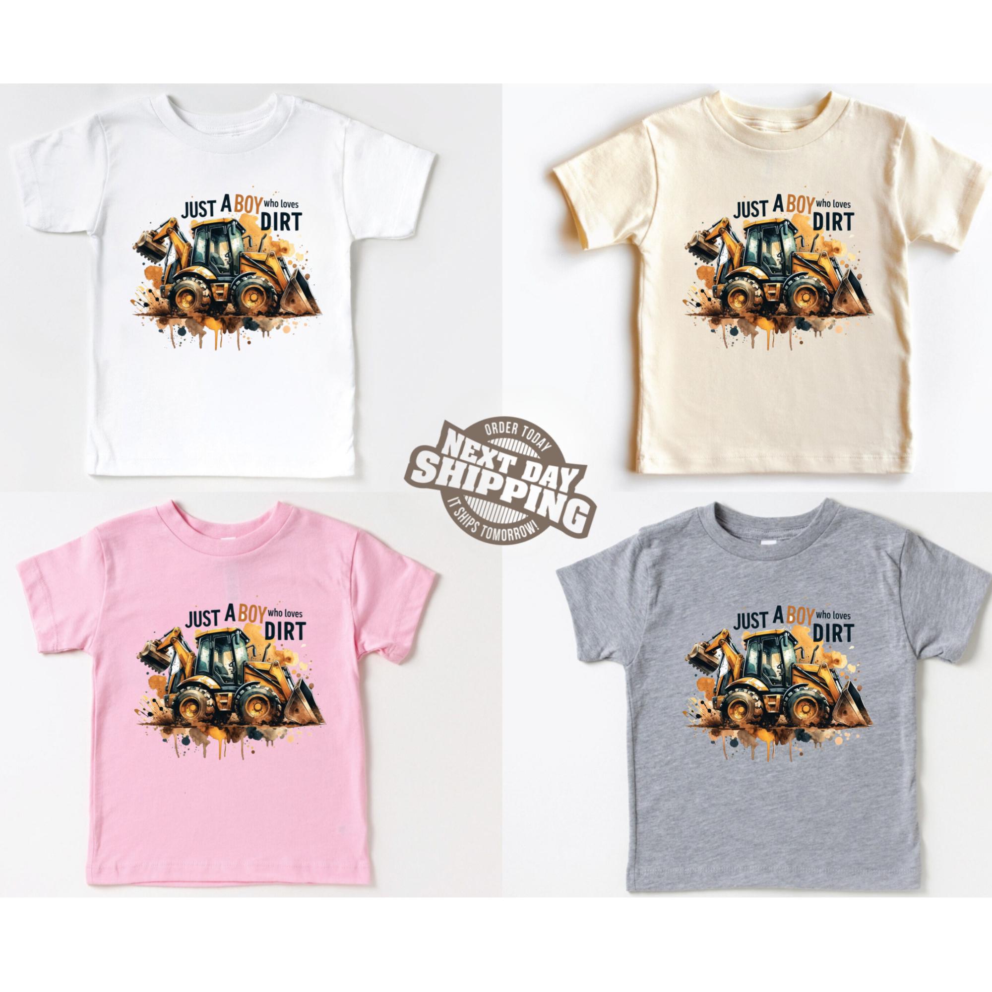 Just a Boy Who Loves Dirty Construction Shirt, Backhoe Dirt Lover T ...