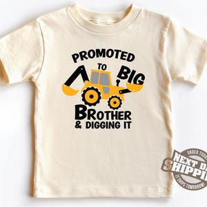 Promoted To Big Brother And Digging it Toddler Shirt, I&#39;m Going To Be A Big Brother Tee, Pregnancy Announcement T-shirt, Brother Announce