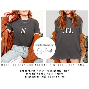 May include: Two models wearing black t-shirts with the letters "S" and "XL" printed on them. The text "Comfort Colors 1717 Size Guide" is visible in the image. The model wearing the "S" shirt is 5'4" and normally wears a size small. The text "RELAXED FIT, CHOOSE YOUR NORMAL SIZE OVERSIZED LOOK, GO UP 2 SIZES SHIRT DRESS LOOK, GO UP 3 SIZES" is also visible in the image.