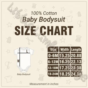 May include: A beige size chart for a baby bodysuit, with measurements in inches. The chart includes sizes 0-6M, 6-12M, 12-18M, and 18-24M, with corresponding width and length measurements. The bodysuit is 100% cotton.