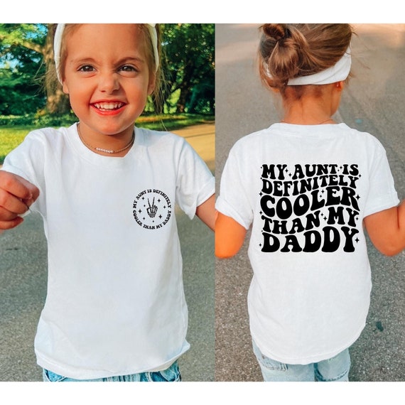 My Aunt is Cooler Than My Daddy Toddler T-Shirt, Funny Auntie and Nephew/Niece Tee, Cool Aunt Shirt for Kids, Toddler Graphic Tee