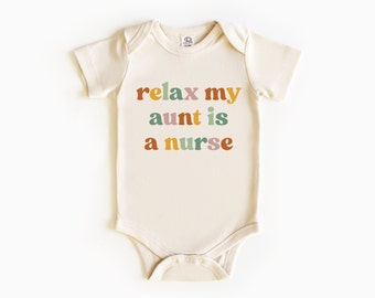 Relax My Aunt Is A Nurse  Onesie®, Retro Toddler & Youth Shirt, Cute Baby Bodysuit, Nurse Aunt Kids Shirt, Shirt for Kids