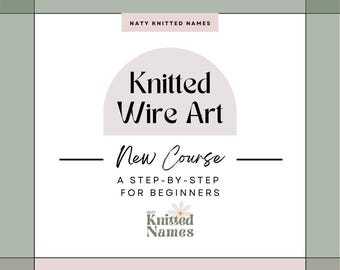 New Knitted Wire Art Basic Course - 4 Tutorial Videos - DIGITAL DOWNLOAD - Tricotin (Templates are NOT included.)