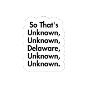 Quirky &#39;Unknown, Delaware&#39; Sticker - Mysterious Location Decal for Laptops, Water Bottles, Journals, and More! Die-Cut Stickers