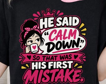 He Said Calm Down SVG, Funny Wife Sarcastic Marriage Quote, Husband Humor Design, Digital Download
