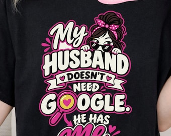 My Husband Doesn’t Need Google SVG, Funny Wife Marriage Humor Quote, Sarcastic Wife Design, Digital Download