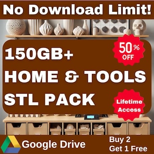 May include: A brown background with the text "No Download Limit!" and "150GB+ HOME & TOOLS STL PACK". A red star with the text "Lifetime Access" is in the lower right corner. A red star with the text "50% OFF" is in the upper right corner. The text "Google Drive" is in the lower left corner. The text "Buy 2 Get 1 Free" is in the lower right corner.