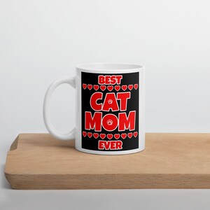 Best Cat Mom Ever (variant C) Mug| Humor, Cartoon, Gift for Her Him Them, Present, Birthday, Holiday, Cat Lovers, Cat Owners