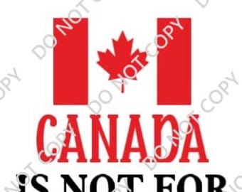 Canada Is Not For Sale SVG - Canadian Pride Digital Download