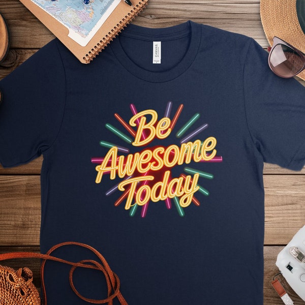 Be Awesome Today Neon Sign Graphic T-Shirt, Bright Colorful Positive Message Unisex Hoodie, Casual Sweatshirt