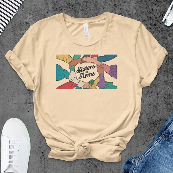 Sisters in Arms Diverse Women Unity Graphic T-Shirt, Colorful Feminist Apparel, Empowering Hoodie, Sweatshirt