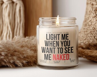 Light me when you want to see me naked | Spicy candle