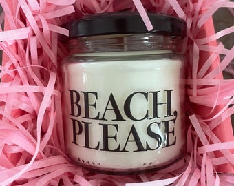 Beach, Please| Gift | Various scents and sayings | scented candle | 40 hours burn time | candle | minimalist | Gift idea for her