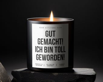 Gut gemacht! Ich bin toll geworden! | Lustige Duftkerze als Muttertagsgeschenk mit 2 Dochten
