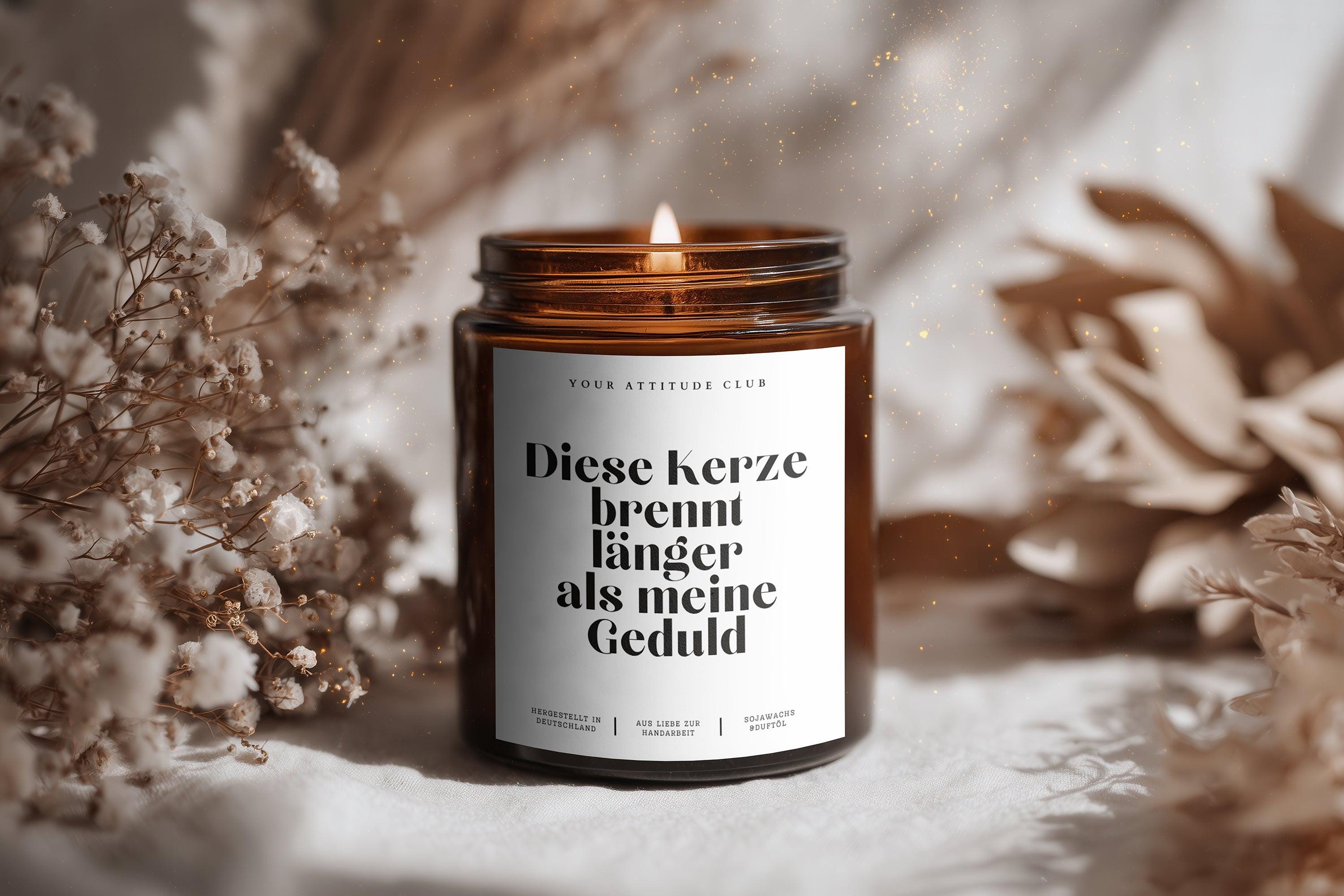 Diese Kerze brennt länger als meine Geduld – Amber Kerze Geschenkidee | 160ml/40h & 120ml/30h | Duftkerze oder ohne Duft | Hochwertiges Cham