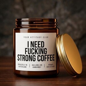 I Need Fucking Strong Coffee | Freche Sojawachs Kerze vegan handgemacht Geschenk Kaffee Lover Dark Humor Attitude Duftkerze