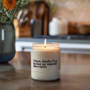 Mom, thanks for being my unpaid therapist | Funny scented candle gift mom humor sayings candle Mother's Day birthday Your Attitude Club Sojaw