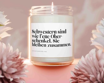 Schwestern sind wie fette Oberschenkel. Sie bleiben zusammen