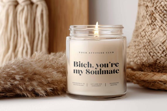 Bitch, you're my soulmate – lustige Kerze Geschenk Freundin, personalisierbare Duftkerze vegan Sojawachs Statementkerze witzig best friend g