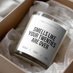 Smells Like Your Twenties Are Over – Lustige Geburtstagskerze 30 Geburtstag Geschenkidee Humor Kerze Sojawachs 300 Ml Geschenk Mann Frau Fre