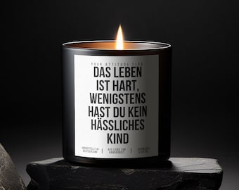 Life is hard, at least you don't have an ugly child | Cheeky scented candle with 2 wicks for Mom