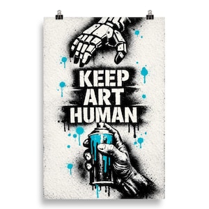 Keep Art Human Poster: Robot vs Artist Street Art Print UK Home Decor