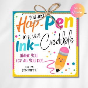 Editable Teacher gift tag, Hap-Pen Tag Ink-Credible Pen gift tag, Thank You School Gift Tags,Teacher Appreciation tag, Instant download