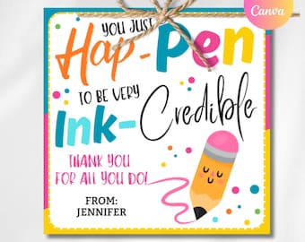 Editable Teacher gift tag, Hap-Pen Tag Ink-Credible Pen gift tag, Thank You School Gift Tags,Teacher Appreciation tag, Instant download