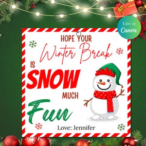 Editable HOPE YOUR Winter Break is Snow Much Fun Gift Tag, Personalize with Canva, Square or Circle School Winter Break Treat Tag