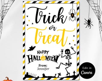 May include: Black and yellow striped printable sign with the text "Trick or Treat" in black and yellow. The sign also includes a black and white skeleton, a bat, a pumpkin, and the text "Happy Halloween" in black and yellow. The sign also includes the text "From: Jennifer" in black. The sign is designed to be edited in Canva.