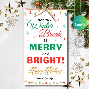 Editable MAY YOUR Winter Break Be Merry and Bright Tag, Christmas Gift Tag, Holiday Favor Teacher School Gift Tag, Editable Download