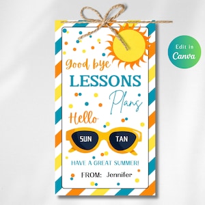 Editable Goodbye Lesson Plans, Hello Sun Tan Gift Tag, End of School Year Teacher Appreciation Gift Tag, Thank You Gift Tag for Teachers