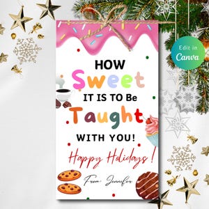 Editable HOW SWEET It Is To Be Taught By YOU, Holiday Christmas Gift Tag, Cookies and Candy Appreciation, Thank You Tag, Instant Download