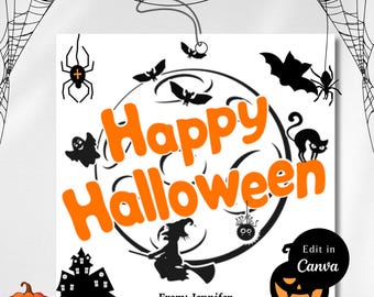 May include: A white card with an orange and black Halloween themed design. The card says "Happy Halloween" in orange letters with a black witch, bats, spiders, and a ghost. The card also says "From: Jennifer" and "Edit in Canva".