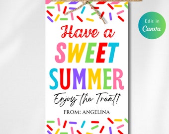 Editable Have A Sweet summer tag, Summer gift tags, End of school year gifts for students, teachers, kids classroom treat tags, teacher gift