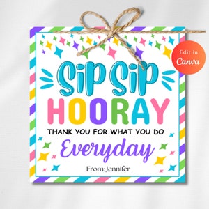 Editable Sip Sip Hooray Appreciation Gift Tag, Printable Sip Sip Hurray Teacher Tag, Sip Sip Hooray Employee Appreciation Gift Tag