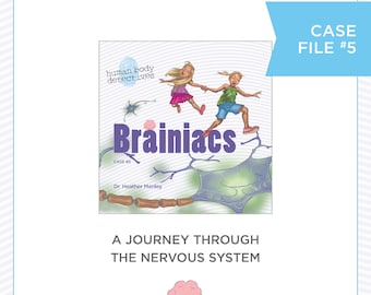Brainiacs: A Journey Through the Nervous System Case #5 Kids' Book