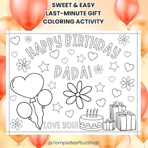 Puede incluir: Una página para colorear en blanco y negro con el texto "Happy Birthday Dada! Love You!" rodeada de corazones, estrellas, flores, globos, regalos y una tarta. La imagen también incluye el texto "Sweet & Easy Last-Minute Gift Coloring Activity".